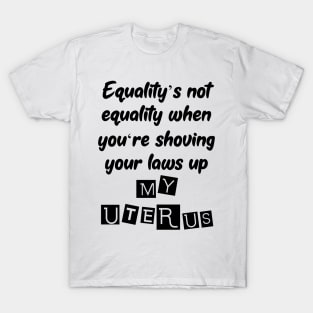 Not You Uterus Pro Choice Design T-Shirt